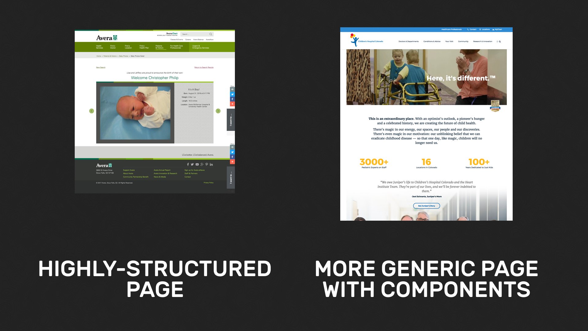 A side by side comparison - a highly-structured page (a page on Avera's "baby roll") and a more generic page with components (Children's Colorado's home page.)